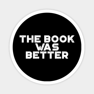 The Book Was Better Funny Vintage Retro (White) Magnet